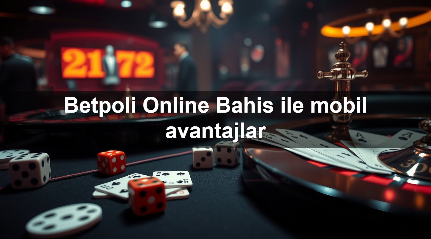 betpoli online bahis ile mobil avantajlar 1779911766208