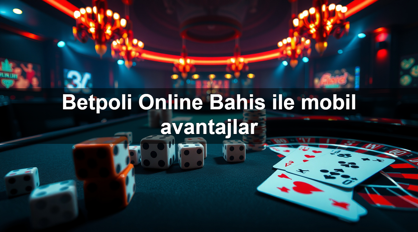 betpoli online bahis ile mobil avantajlar 1779911780981