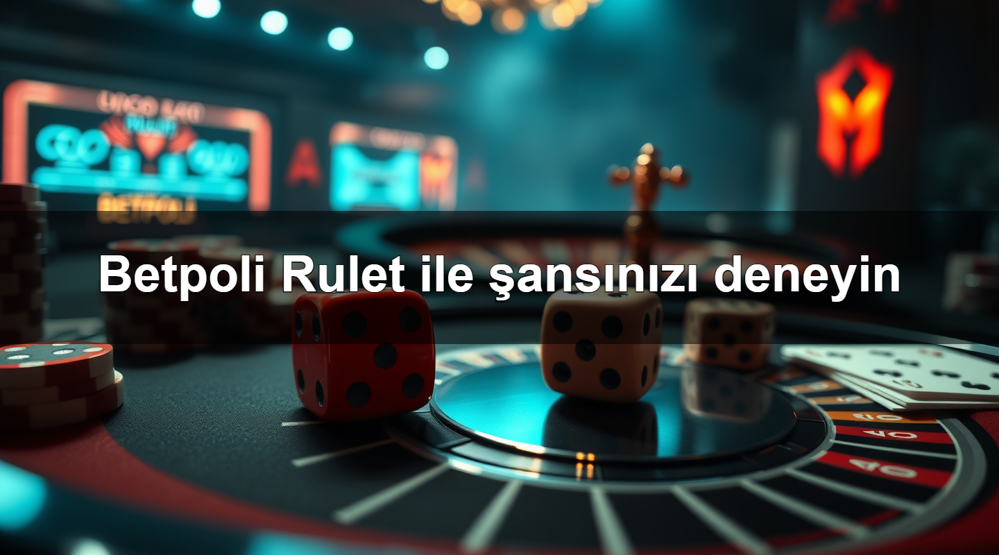 betpoli rulet ile ans n z deneyin 1779911842628