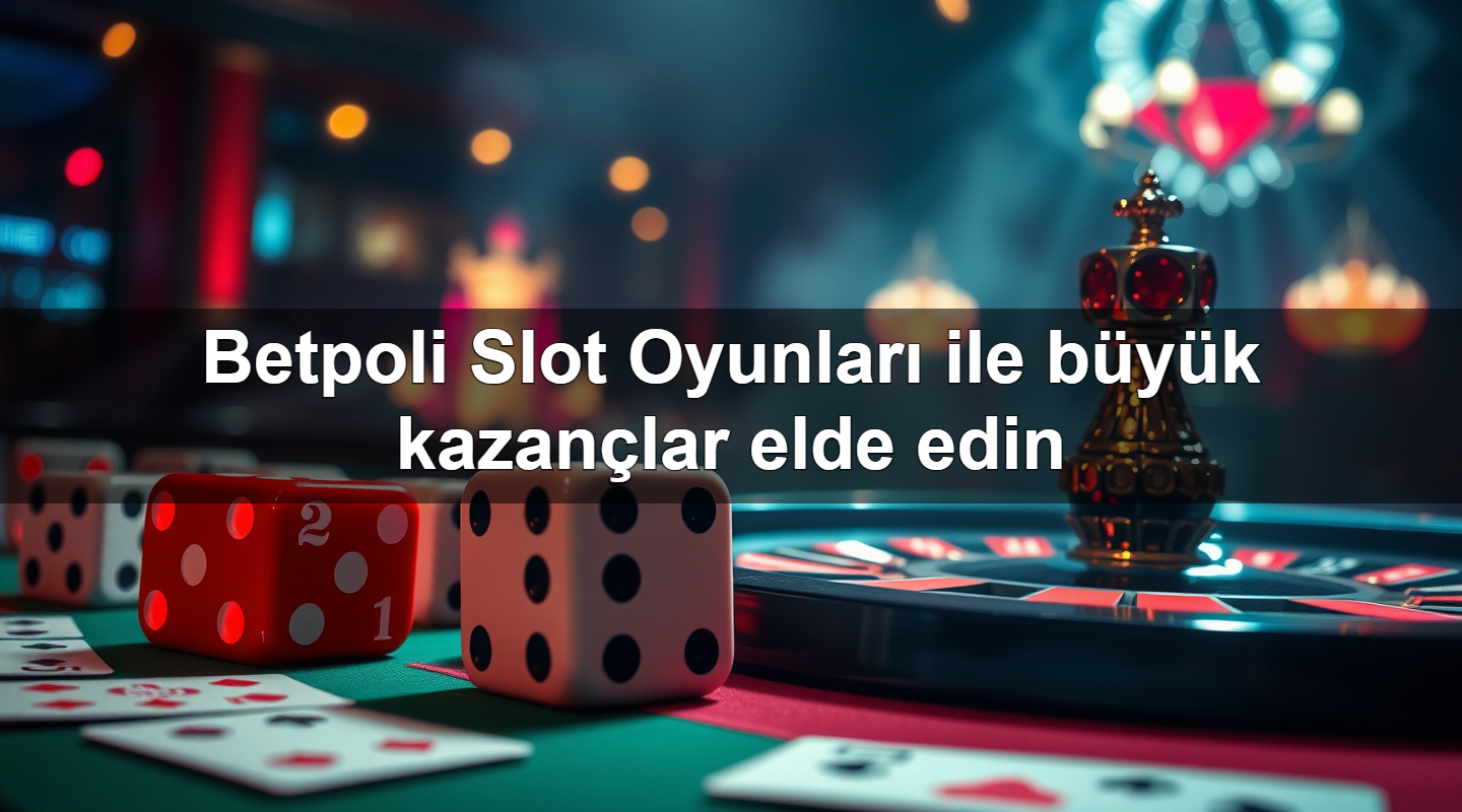 betpoli slot oyunlar ile b y k kazan lar elde edin 1779911894061